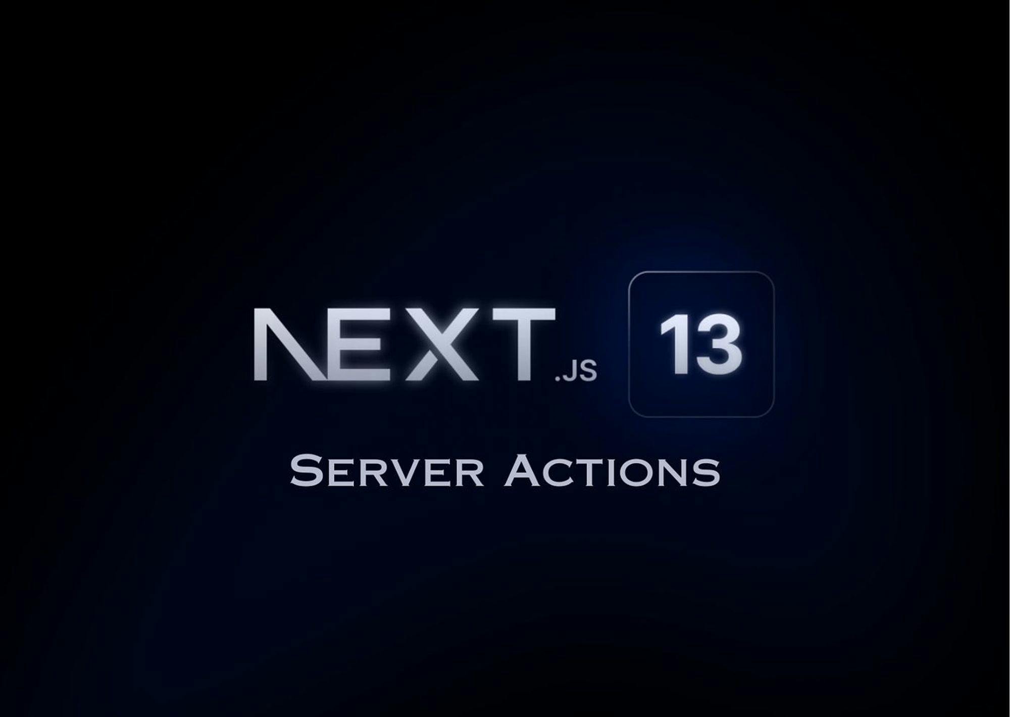 Why Next.js server actions are game-changing!